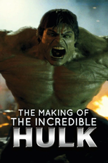 The Making of ‘The Incredible Hulk’ (The Making of ‘The Incredible Hulk’)