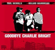 Goodbye Charlie Bright 