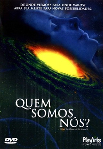 Quem Somos Nós? (What the Bleep Do We Know?)