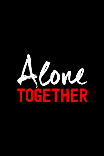 Poster de Franquia Alone Together (2018)