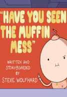 Hora de Aventura: Você Viu a Bagunça dos Bolinhos? (Adventure Time: Have You Seen The Muffin Mess)