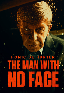 Caçando Assassinos: O Homem Sem Rosto (Homicide Hunter: The Man with No Face)
