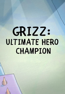 We Bare Bears: Grizz: Ultimate Hero Champion (We Bare Bears: Grizz: Ultimate Hero Champion)