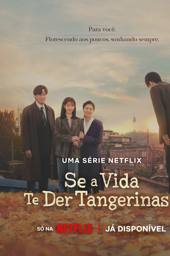 Se A Vida Te Der Tangerinas...: série de 2025 - Filmow