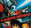 O Garoto Biônico