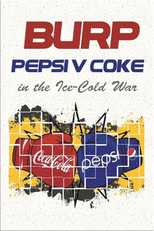 Burp! Pepsi v Coke in the Ice Cold War (Burp! Pepsi v Coke in the Ice Cold War)