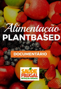 A cura pela alimentação plantbased (A cura pela alimentação plantbased - crudivorismo vegano)