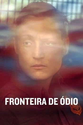Poster de Filme Fronteira de Ódio (2023)