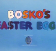 Bosko's Easter Eggs