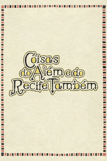 Poster de Filme Coisas do Além e do Recife Também (2011)