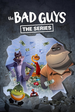 The Bad Guys: The Series (The Bad Guys: The Series)
