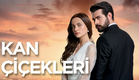 Yeni Dizi Kan Çiçekleri Yakında Kanal 7'de!