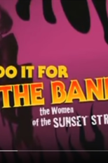 Do It For The Band - The Woman Of Sunset Strip (Do It For The Band - The Woman Of Sunset Strip)