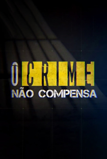 O Crime Não Compensa - Poster / Capa / Cartaz - Oficial 2