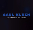 Saul Klein e o Império do Abuso