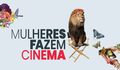 A força feminina no cinema: escolha o seu filme favorito!