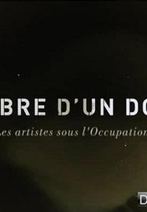 A Sombra de Uma Dúvida. Os Artistas Sob a Ocupação (L'Ombre d'une doute. Les artistes sous l'Occupation)