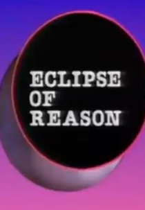Eclipse of Reason (Eclipse of Reason)
