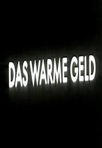 The Warm Money (Das warme Geld)