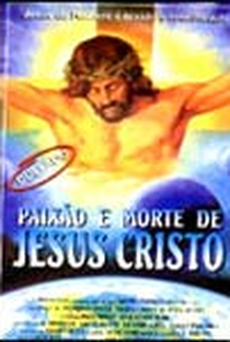 Paixão e Morte de Jesus Cristo - Poster / Capa / Cartaz - Oficial 1