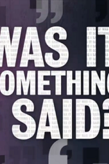  de Série Was It Something I Said? (2013)