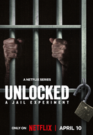 Destrancados: Um Experimento na Prisão (1ª Temporada) (Unlocked: A Jail Experiment (Season 1))