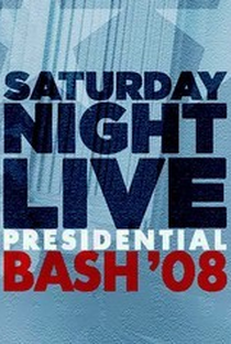 Saturday Night Live: Presidential Bash 2008 - Poster / Capa / Cartaz - Oficial 1