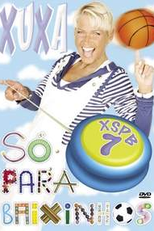Xuxa Só Para Baixinhos 7 - Brincadeiras (Xuxa Só Para Baixinhos 7 - Brincadeiras)