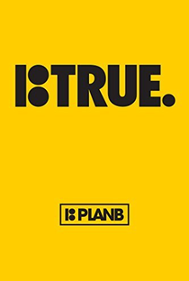 Plan B: True - Poster / Capa / Cartaz - Oficial 1