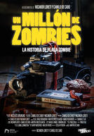 Un Millón de Zombies: La Historia de Plaga Zombie (Un Millón de Zombies: La Historia de Plaga Zombie)