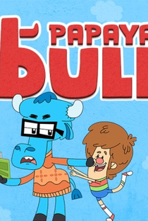 Papaya Bull (1ª Temporada) - Poster / Capa / Cartaz - Oficial 1