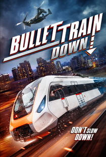Bullet Train Down - Poster / Capa / Cartaz - Oficial 1