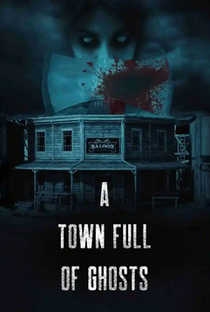 A Town Full of Ghosts - Poster / Capa / Cartaz - Oficial 1