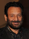 Shekhar Kapur