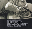 Helicopter String Quartet