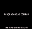A Caça ao Coelho com Pau