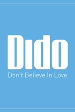 Dido: Don't Believe in Love (Dido: Don't Believe in Love)
