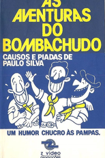 As Aventuras do Bombachudo (As Aventuras do Bombachudo - Causas e Piadas de Paulo Silva)