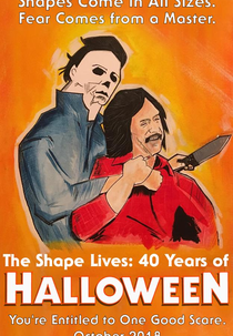The Shape Lives: 40 Years of Halloween (The Shape Lives: 40 Years of Halloween)