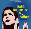 Hard Goodbyes: My Father