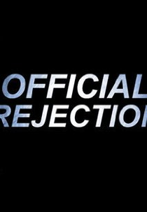 Official Rejection (Official Rejection)