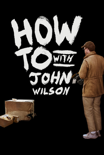 How to with John Wilson (3ª Temporada) - Poster / Capa / Cartaz - Oficial 1