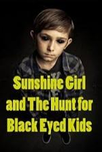 Sunshine Girl and the Hunt for Black Eyed Kids - Poster / Capa / Cartaz - Oficial 1