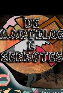 De Martelos e Serrotes - Poster / Capa / Cartaz - Oficial 1