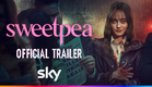 Sweetpea | Official Trailer | Sky