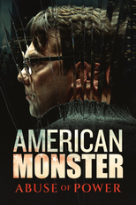 American Monster: Abuse of Power (American Monster: Abuse of Power)