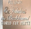 Full Length & Fabulous: The Beckhams' 2006 World Cup Party