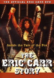 Inside the Tale of the Fox: The Eric Carr Story (Inside the Tale of the Fox: The Eric Carr Story)