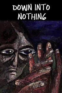 Down Into Nothing - Poster / Capa / Cartaz - Oficial 1
