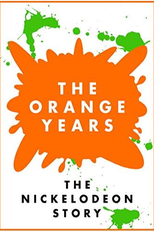 The Orange Years: A História da Nickelodeon (The Orange Years: The Nickelodeon Story)